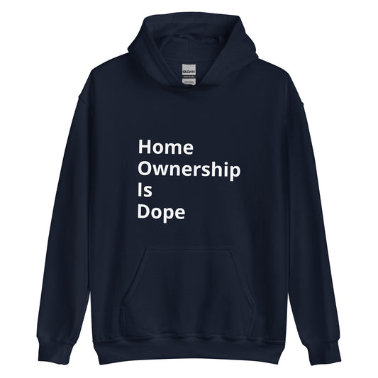 Homeownership is Dope Unisex Hoodie